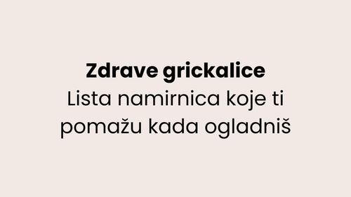 Šta grickati (slatko i slano): Zdrave grickalice koje ti ne remete šećer i ishranu